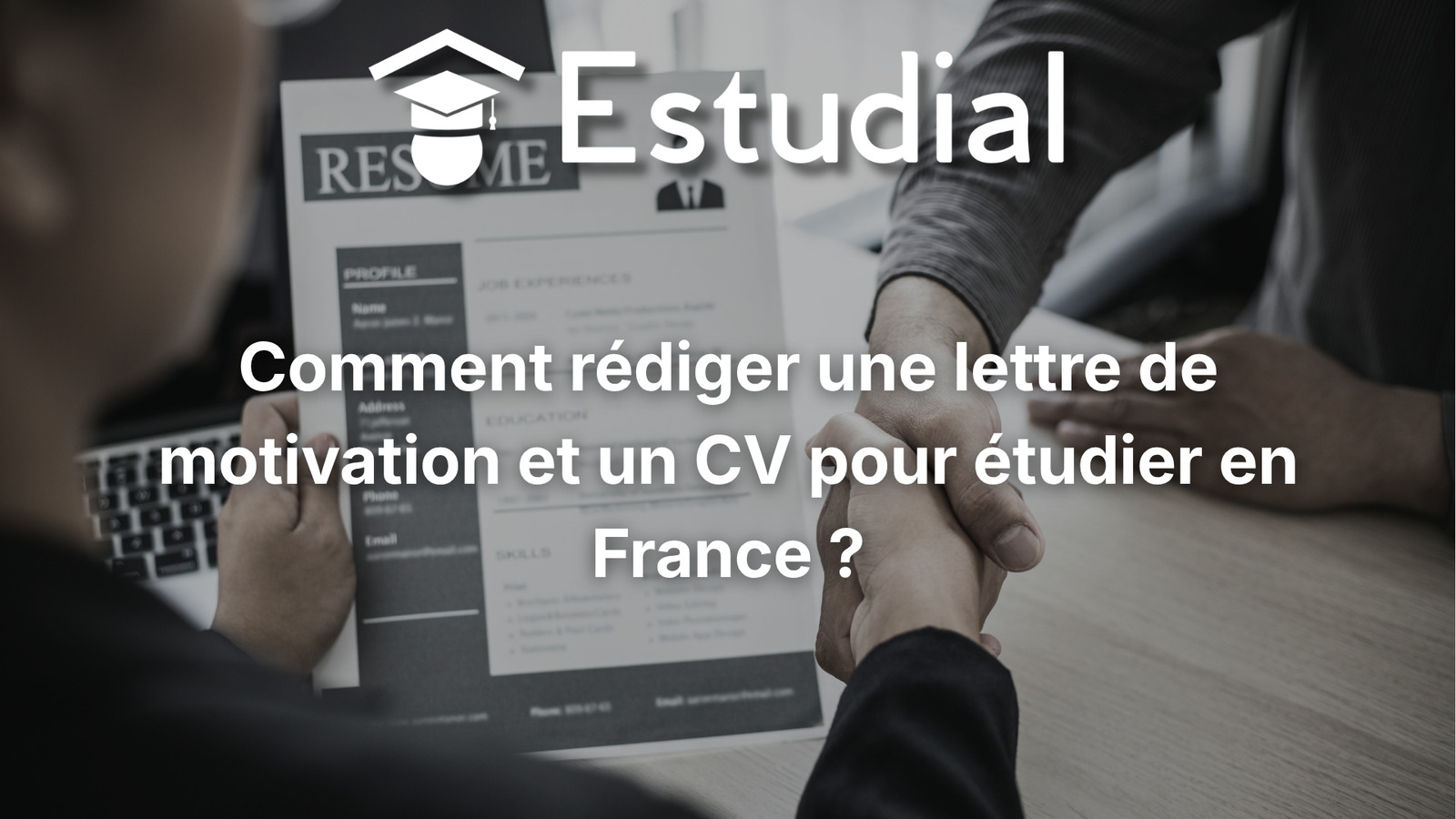 Comment rédiger une lettre de motivation et un CV pour étudier en France ?