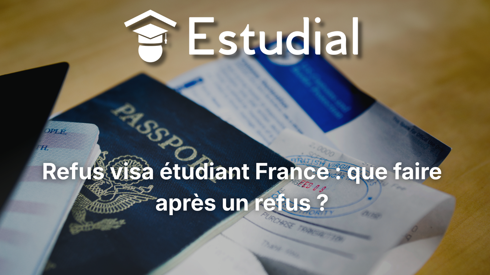 Refus visa étudiant France : que faire après un refus ?