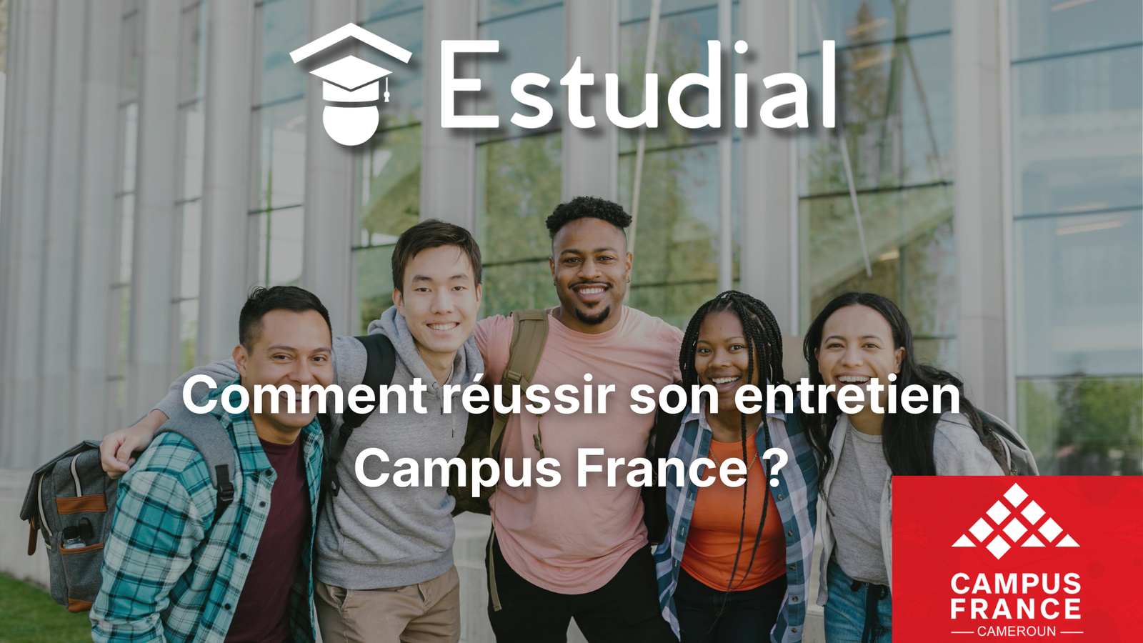 Comment réussir son entretien Campus France ?